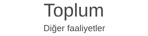 Toplum Diğer faaliyetler