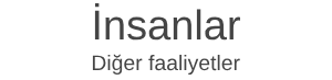 İnsanlar Diğer faaliyetler